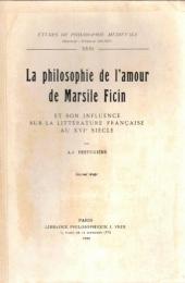 La philosophie de l'amour de Marsile Ficin et son influence sur la Litterature Francaise au XVIe Siecle