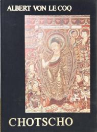 Chotscho. Facsimile-Wiedergaben Der Wichtigeren Funde Der Ersten Königlich Preussischen Expedition Nach Turfan In Ost-Turkestan