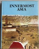Innermost Asia : Detailed Report of Explorations in Central Asia, Kan-Su and Eastern Iran carried out and described under the Orders of H.M. Indian Government  Vol. I-IV (in V)