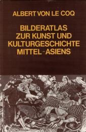 Bilderatlas zur Kunst und Kulturgeschichte Mittel-Asiens. Mit 255 Abbildungen