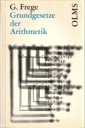 Grundgesetze der Arithmetik : Begriffsschriftlich abgeleitet. 2 Bde. in 1