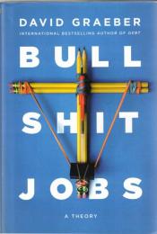 Bullshit Jobs: A Theory