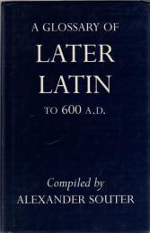 A Glossary of Later Latin to 600 A.D.