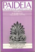 Paideia : The Ideals of Greek Culture in 3 vols.