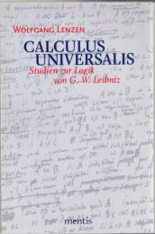 Calculus Universalis: Studien Zur Logik Von G. W. Leibniz 