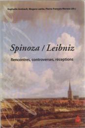 Spinoza et Leibniz : Rencontres, controverses, réceptions 