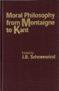 Moral Philosophy from Montaigne to Kant 