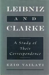 Leibniz and Clarke: A Study of Their Correspondence