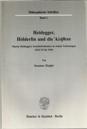 Heidegger, Hölderlin und die 'Аληθεια : Martin Heideggers Geschichtsdenken in seinen Vorlesungen 1934/35 bis 1944
