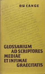Glossarium ad Scriptores Mediae et Infimae Graecitatis