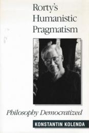 Rorty's Humanistic Pragmatism : Philosophy Democratized