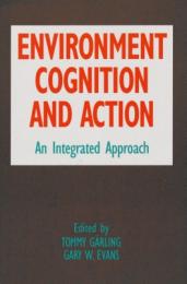 Environment, Cognition, and Action : An Integrated Approach