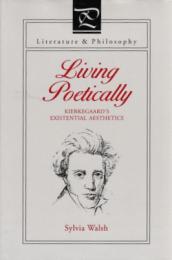 Living Poetically: Kierkegaard's Existential Aesthetics