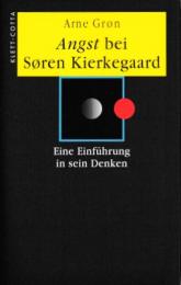 Angst bei Soren Kierkegaard : Eine Einfuhrung in sein Denken