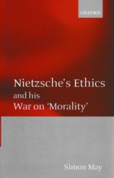 Nietzsche's Ethics and his War on Morality