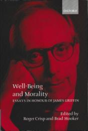 Well-Being and Morality : Essays in Honour of James Griffin