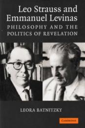 Leo Strauss and Emmanuel Levinas : Philosophy and the Politics of Revelation