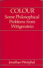 Colour : Some Philosophical Problems from Wittgenstein