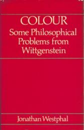 Colour : Some Philosophical Problems from Wittgenstein