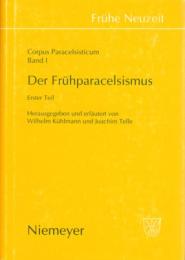Corpus Paracelsisticum Bd.1/2 Der Fruhparacelsismus Teil.1/2