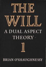 The Will : A Dual Aspect Theory 1/2