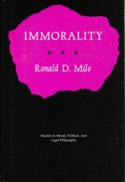 Immorality : Studies in Moral, Political and Legal Philosophy