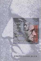 John Stuart Mill on Liberty and Control