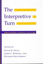 The Interpretive Turn : Philosophy，Science，Culture