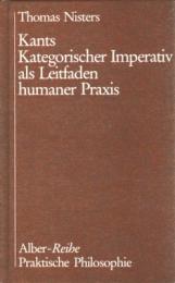 Kants Kategorischer Imperativ als Leitfaden humaner Praxis