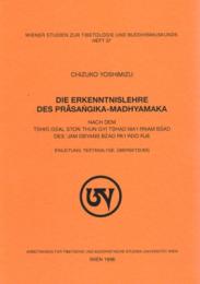 Die Erkenntnislehre des Prasangika-Madhyamaka nach dem Tshig gsal ston thun gyi tshad ma'i rnam bshad des 'Jam dbyans bshad pa'i rdo rje : Einleitung, Textanalyse, Ubersetzung