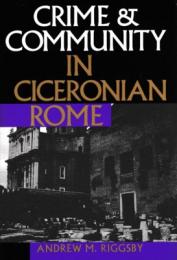 Crime and Community in Ciceronian Rome