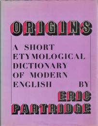 Origins: A Short Etymological Dictionary of Modern English