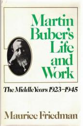 Martin Buber's Life and Work : The Middle Years 1923-1945