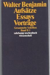 Aufsaetze Essays Vortraege (Walter Benjamin Gesammelte Schriften Bd.II-1-3)