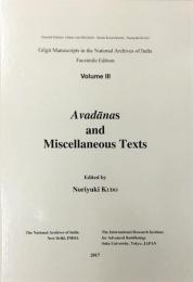 Gilgit Manuscripts in the National Archives of India Facsimile Edition Vol.III Avadanas and Miscellaneous Texts