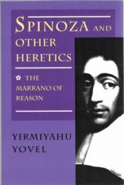 Spinoza and Other Heretics : The Marrano of Reason/The Adventure of Immanence 2vols.