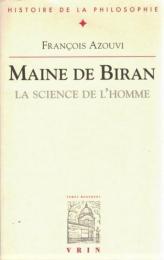 Maine de Biran : La Science de L'homme
