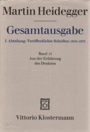 Martin Heidegger Gesamtausgabe I.Abt.: Veröffentlichte Schriften 1910-1976 Bd.13 Aus der Erfahrung des Denkens