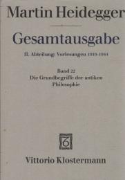 Martin Heidegger Gesamtausgabe  II.Abt.: Vorlesungen 1923-1944 Bd.22 Die Grundbegriffe der antiken Philosophie