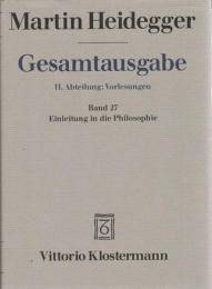 Martin Heidegger Gesamtausgabe  II.Abt.: Vorlesungen 1923-1944 Bd.27 Einleitung in die Philosophie