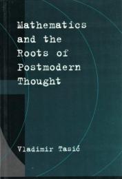Mathematics and the Roots of Postmodern Thought