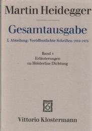 Martin Heidegger Gesamtausgabe I.Abt.: Veroeffentlichte Schriften 1910-1976 Bd.4 Erlaeuterungen zu Hoelderlins Dichtung