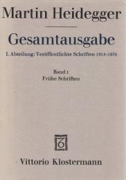 Martin Heidegger Gesamtausgabe I.Abt.: Veroeffentlichte Schriften 1910-1976 Bd.1 Fruhe schriften