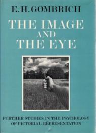 The Image and the Eye : Further Studies in the Psychology of Pictorial Representation