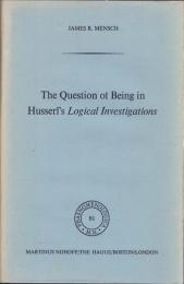 The Question of Being in Husserl's Logical Inestigations (Phaenomenologica 81)