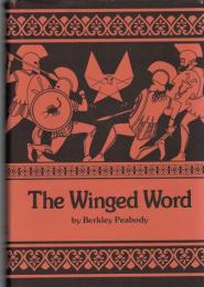 The Winged Word : A Study in the Technique of Ancient Greek Oral Composition as Seen Principally through Hesiod's Work and Days