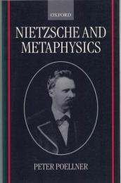 Nietzsche and Metaphysics (Oxford Philosophical Monographs)