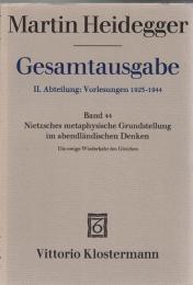 Martin Heidegger Gesamtausgabe II.Abt.:Vorlesungen 1923-1944 Bd.44 Nietzsches metaphysische Grundstellung im abendländischen Denken