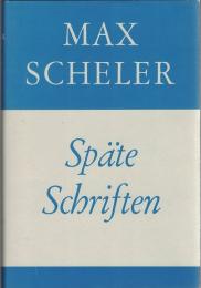 Max Scheler Gesammelte Werke Bd.9 : Späte Schriften