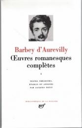 Barbey d'Aurevilly Œuvres romanesques complètes I